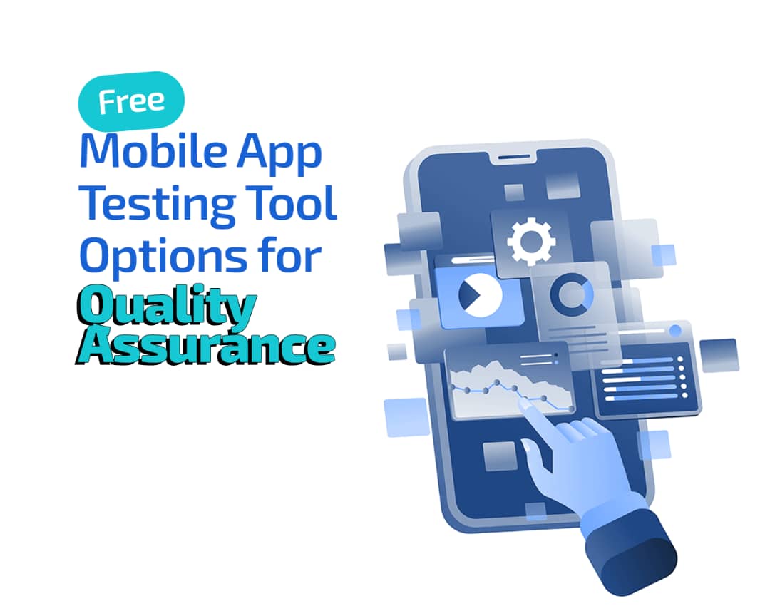 Free Mobile App Testing Tool Options for Quality Assurance