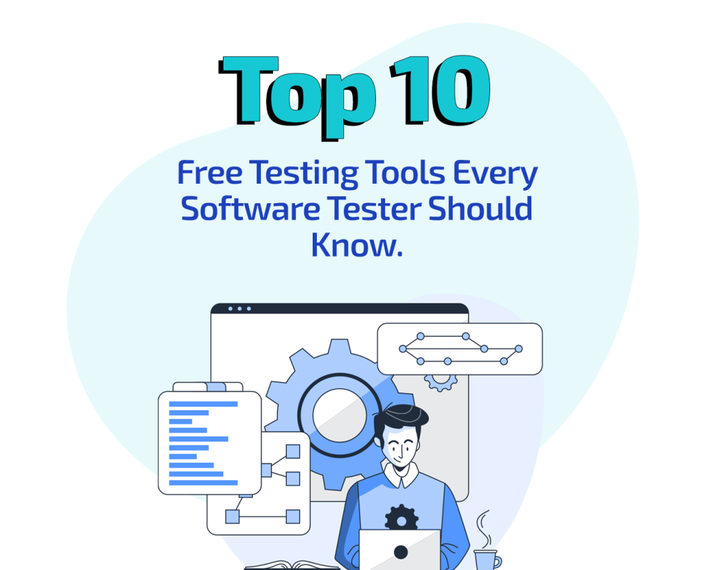 Top 10 Free Testing Tools Every Software Tester Should Know - Scandium ...