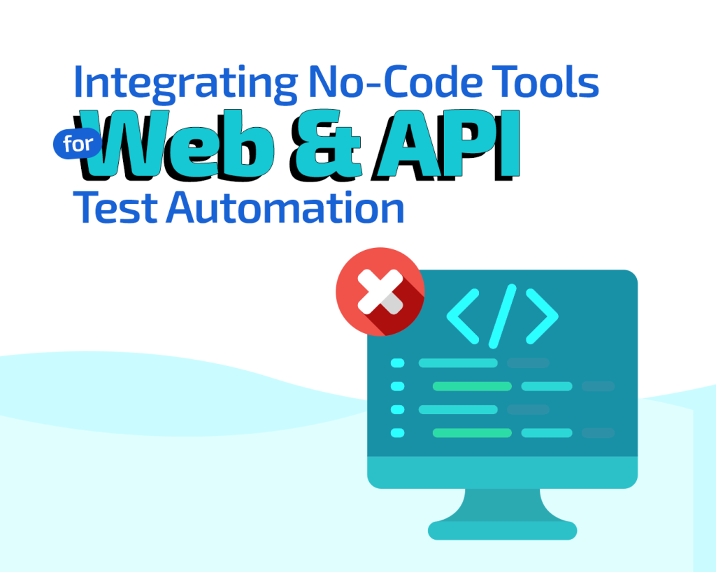 Integrating No-Code Tools for Web and API Test Automation