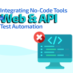 Integrating No-Code Tools for Web and API Test Automation