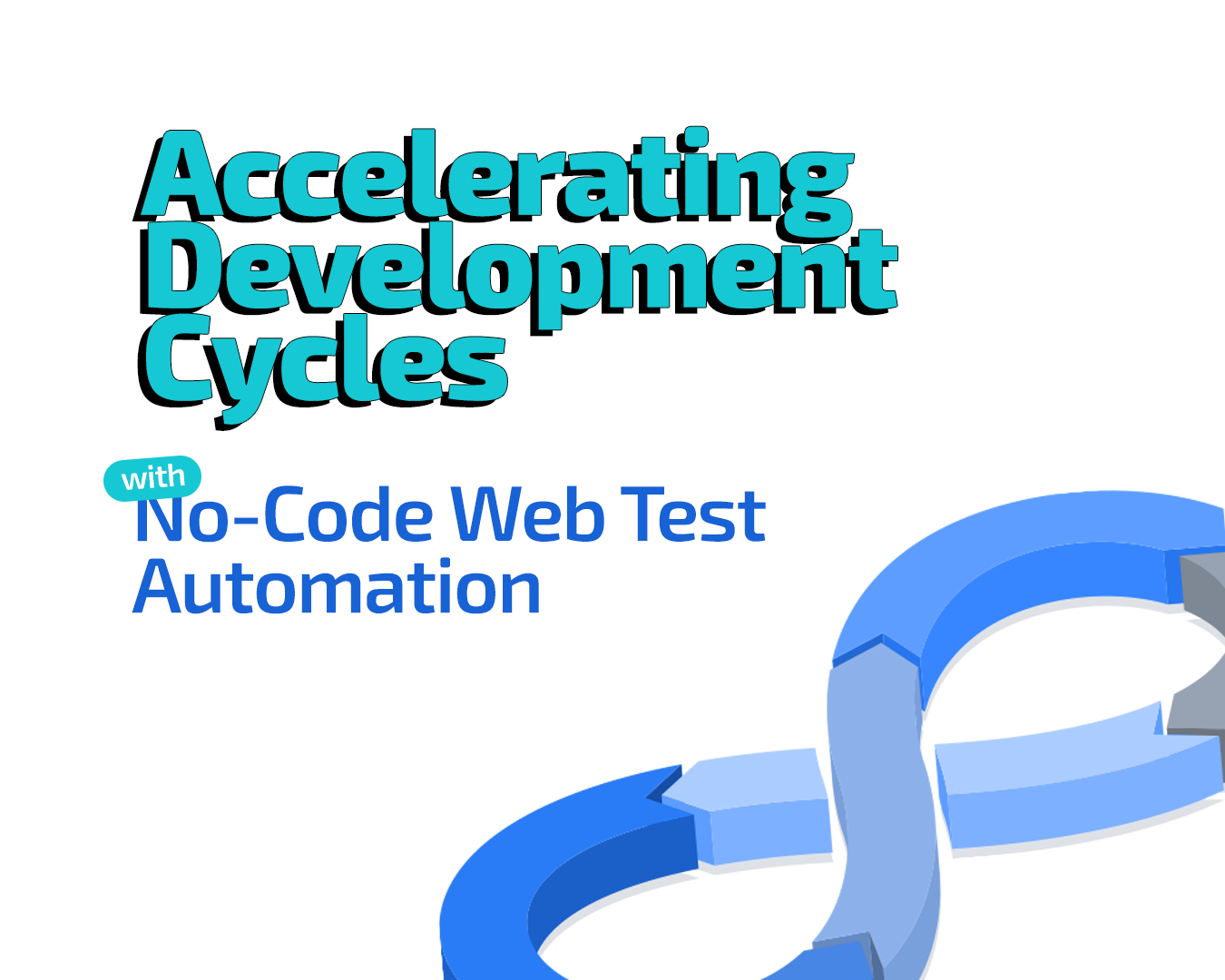 Accelerating Development Cycles with No-Code Web Test Automation