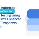 How to Automate Dropdown Selection in Web Testing using Scandium's Enhanced SELECT Dropdown Support